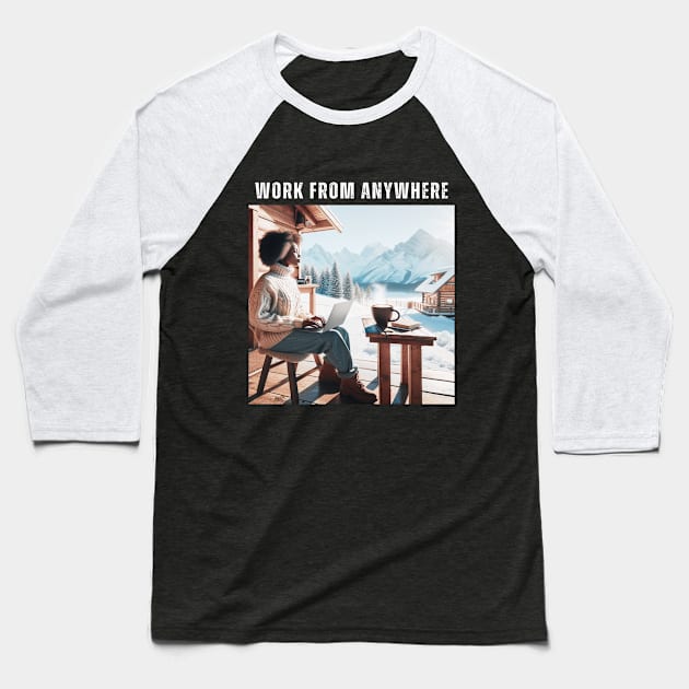 Work From Anywhere - Woman in Mountains and Snow Baseball T-Shirt by The Global Worker